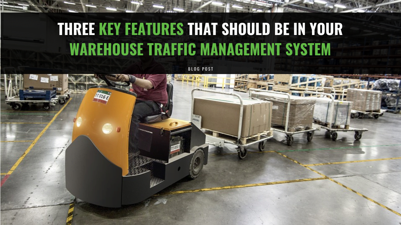 Three Key Features That Should Be In Your Warehouse Traffic Management
