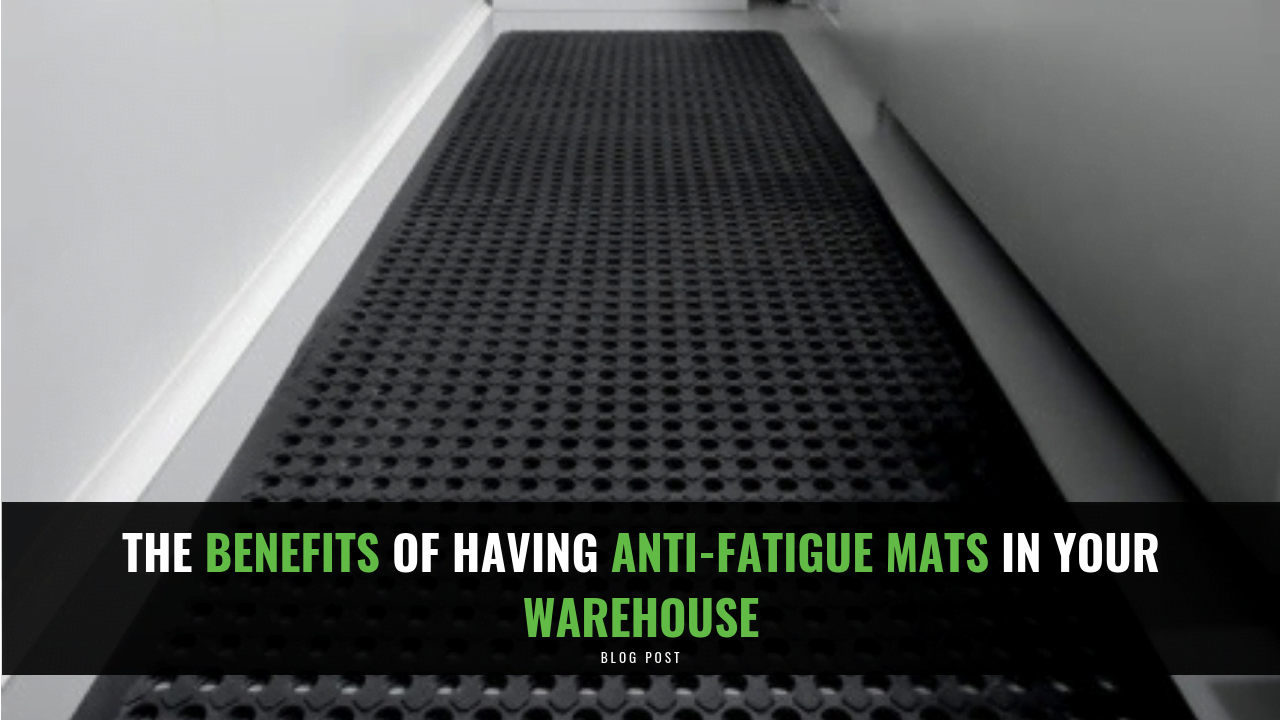 The Benefits Of Having Anti Fatigue Mats In Your Warehouse Backsafe