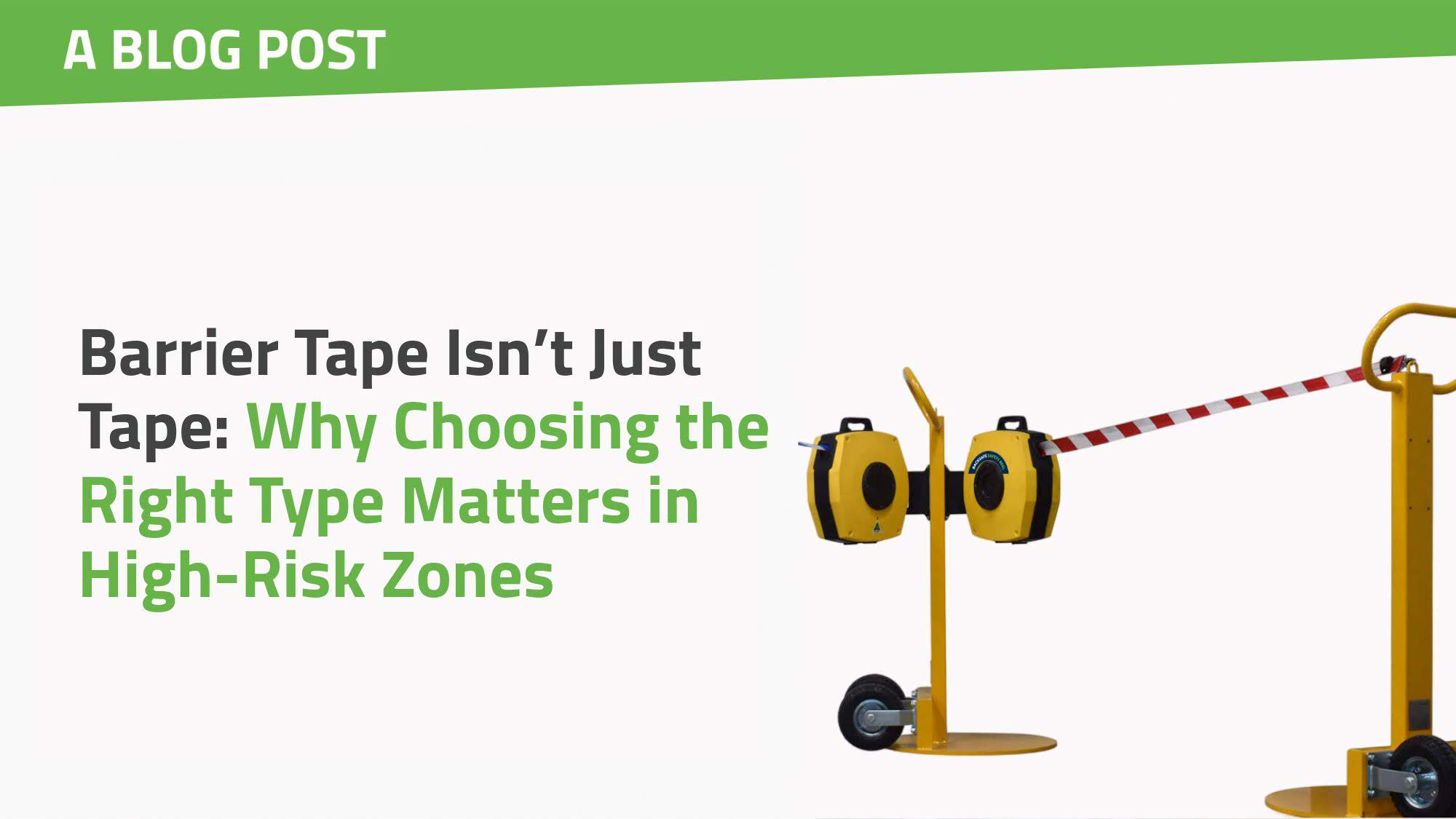 Barrier Tape Isn’t Just Tape: Why Choosing the Right Type Matters in High-Risk Zones