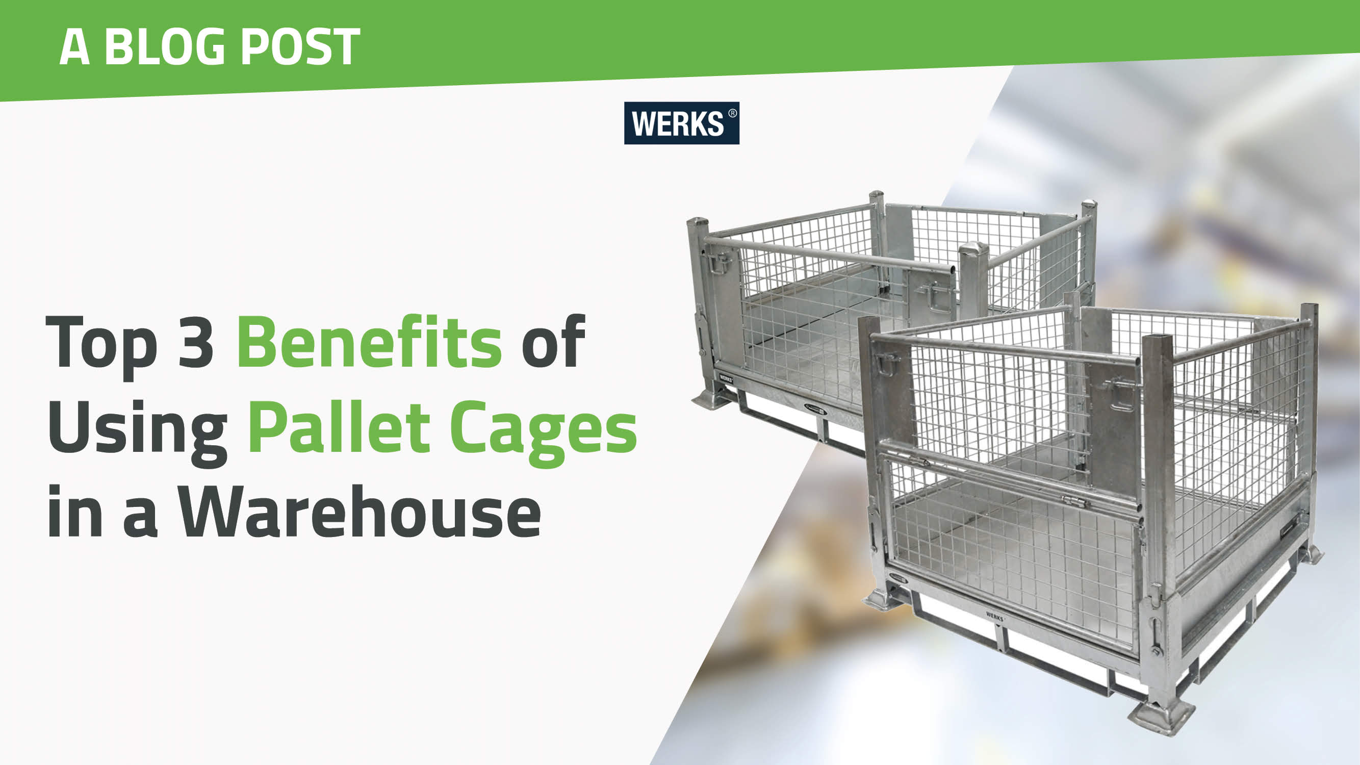 Top 3 Benefits of Using Pallet Cages in a Warehouse teaser