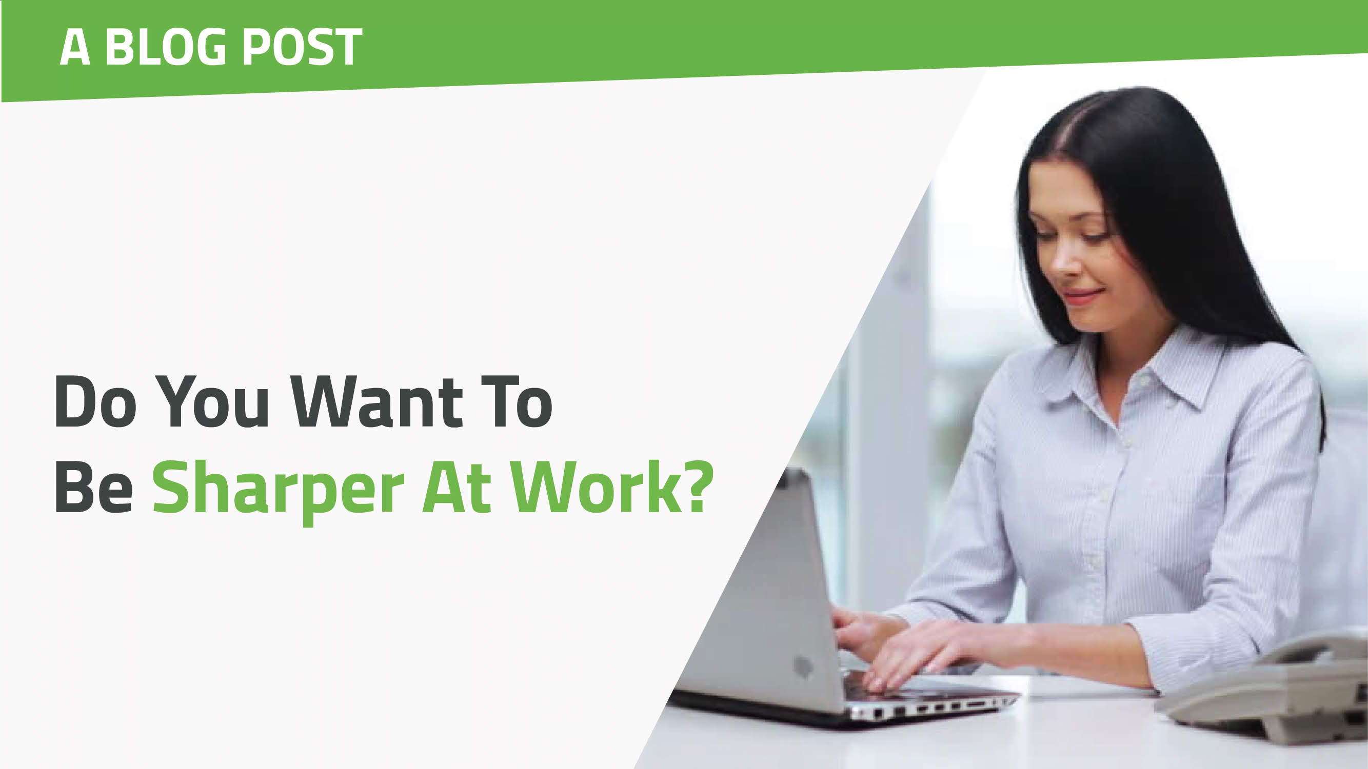 Do you want to be sharper at work? teaser