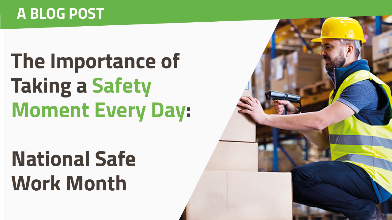 The Importance of Taking a Safety Moment Every Day: National Safe Work Month teaser